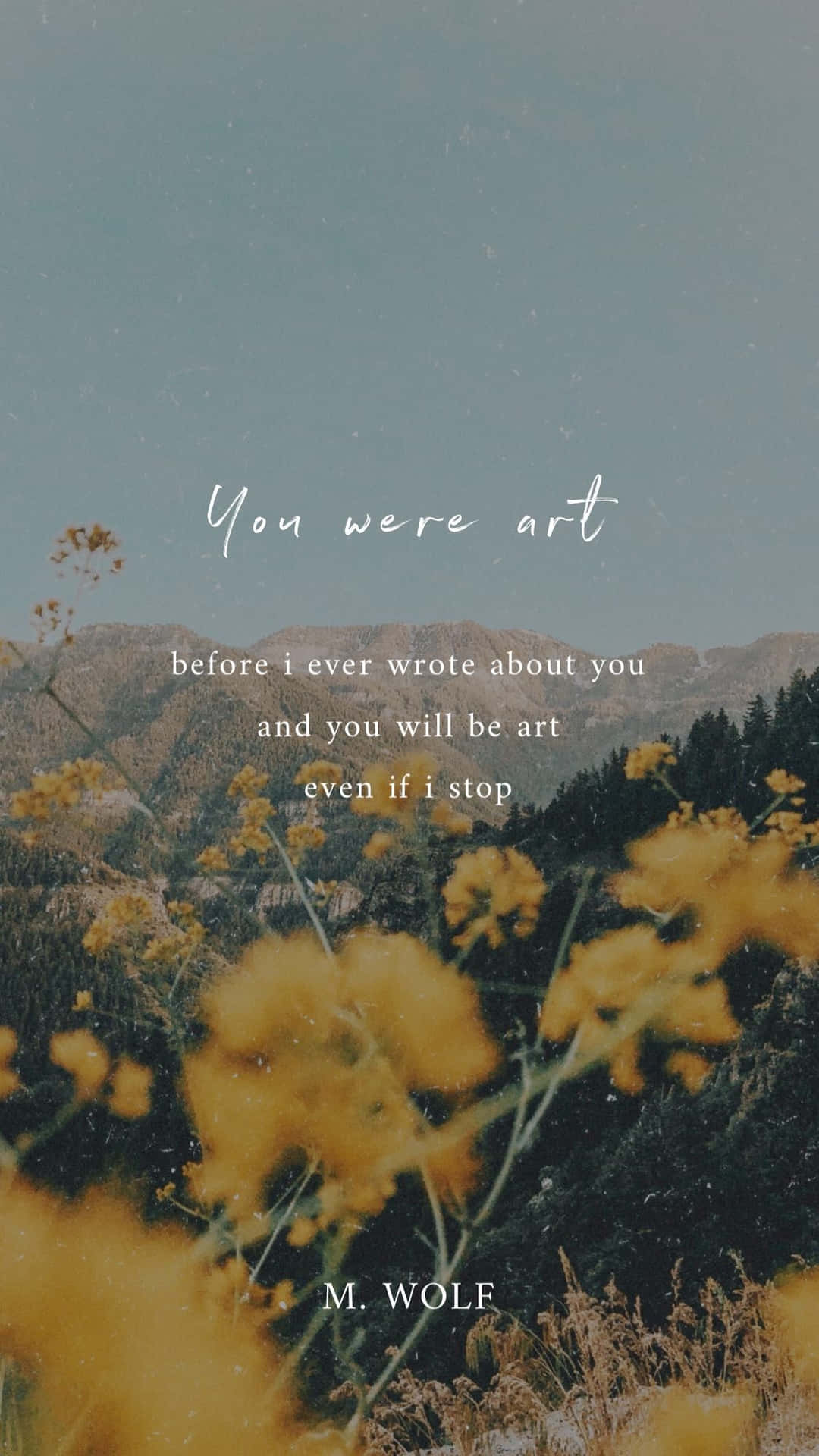 You Were Art Before You Knew You Were Wallpaper