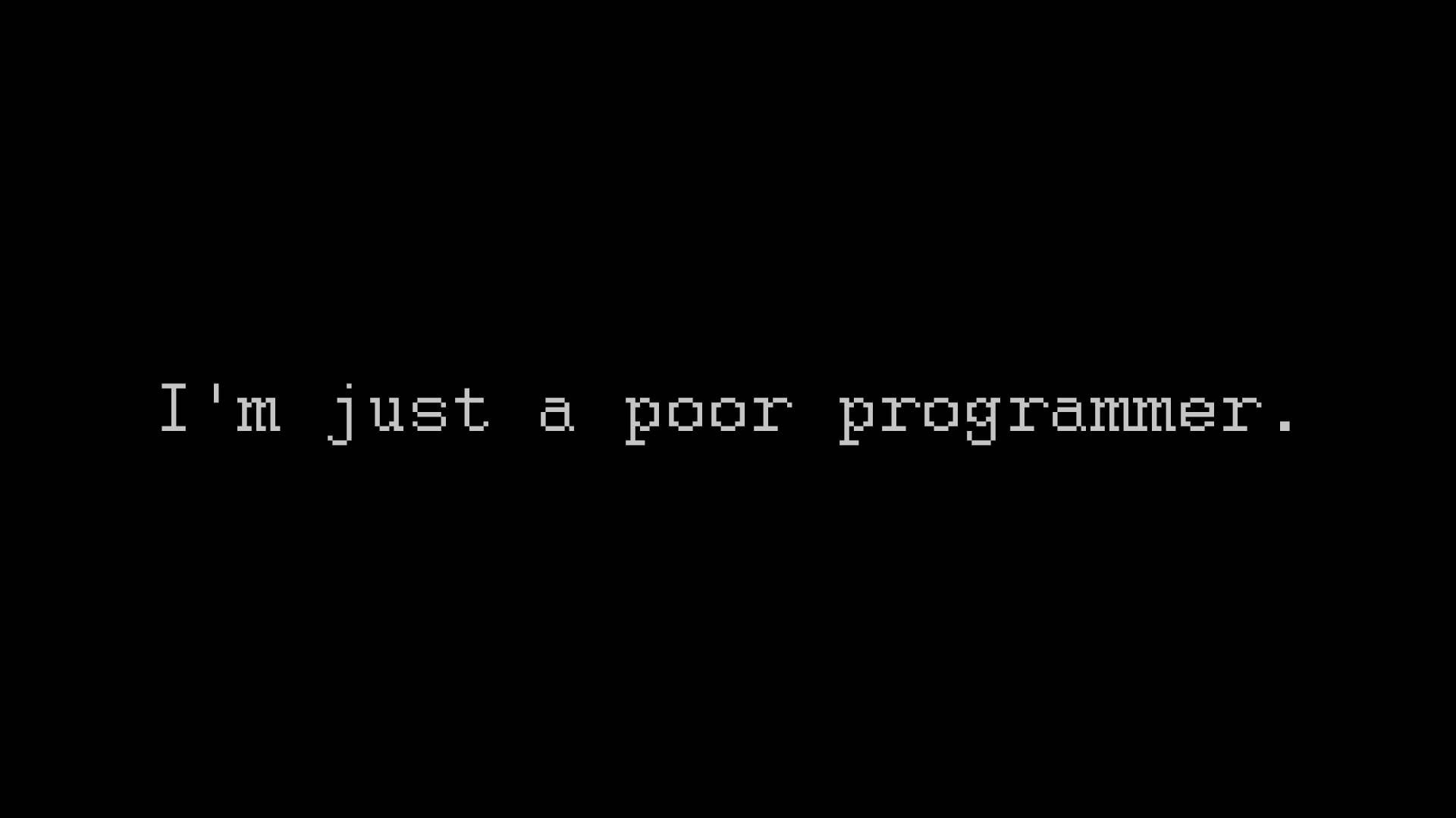 Poor Programmer Programming Wallpaper
