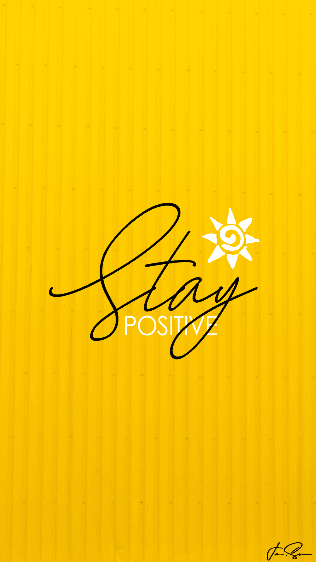 A Yellow Wall With The Words Stay Positive