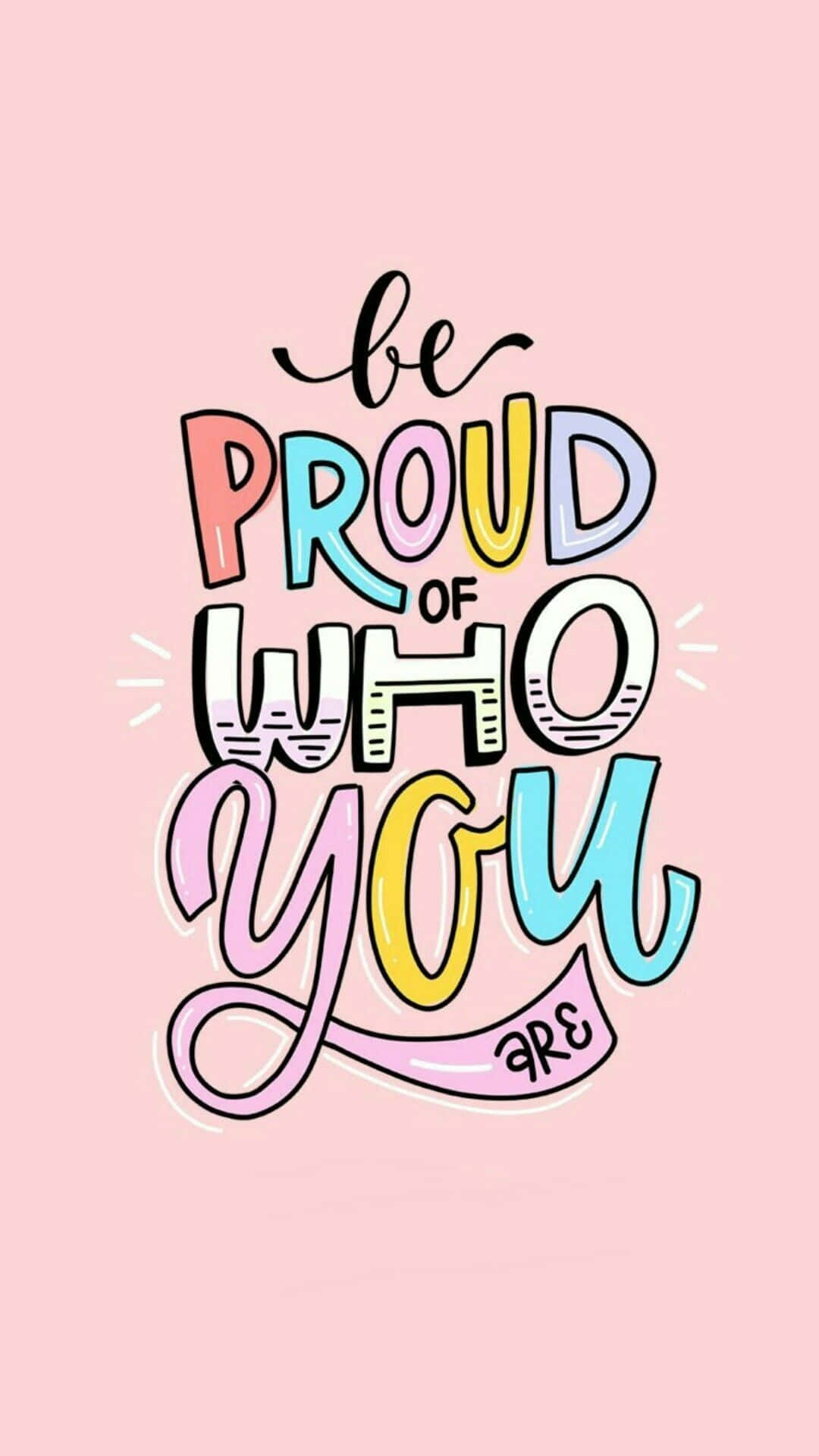 Be Proud Of Who You Quote On Pink Background Wallpaper