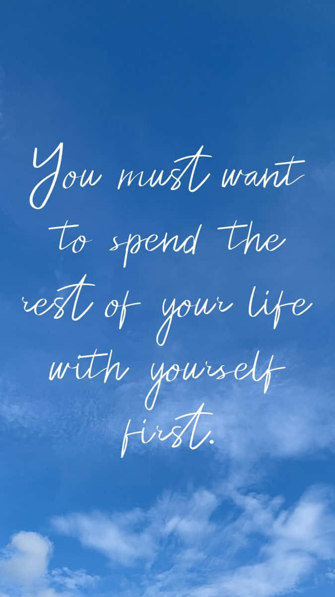 Du skal ønske at bruge resten af dit liv med dig selv først. Wallpaper