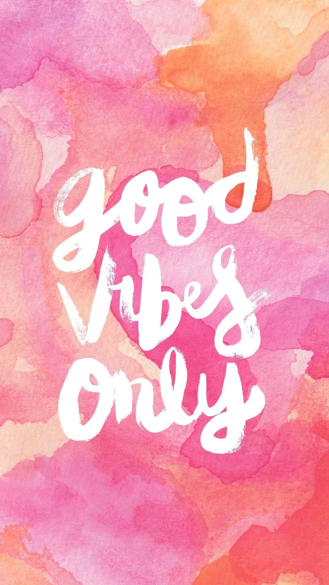 Positive Motivation Good Vibes Only Wallpaper