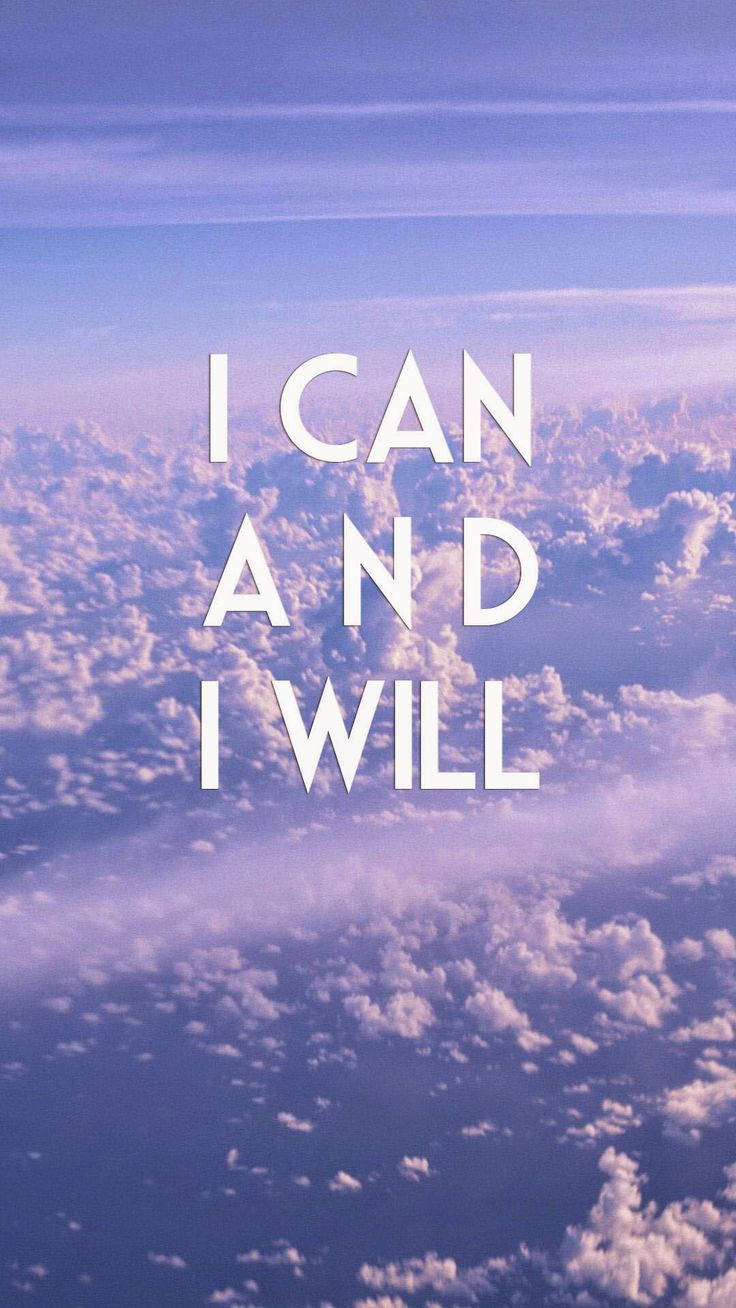 Positive Motivation I Can And Will Wallpaper