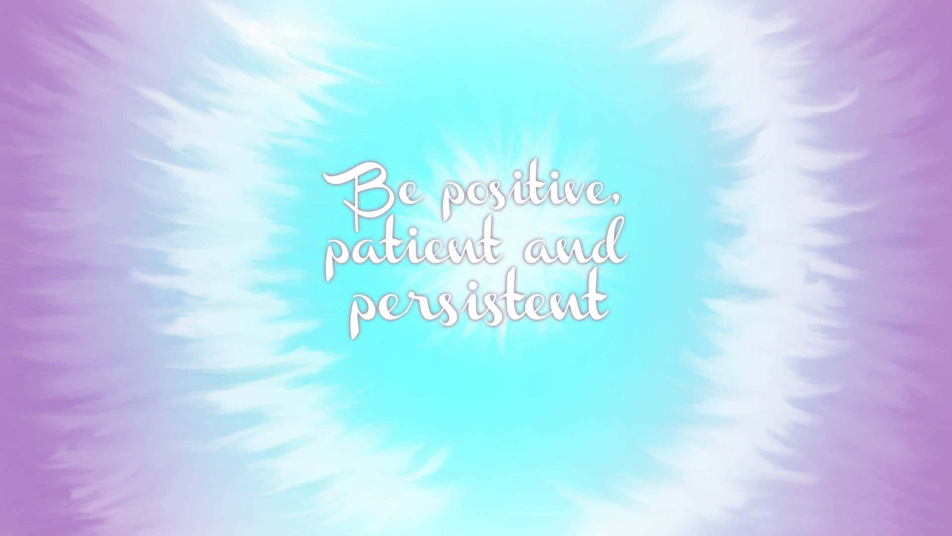 Positive Patient Persistent Inspirational Quote Wallpaper