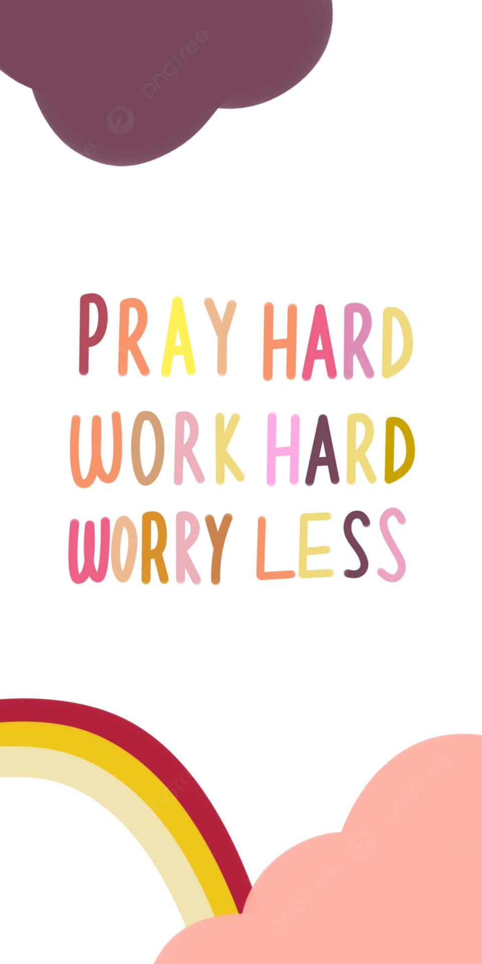 Pray Hard Work Hard Worry Less_ Inspirational Quote Wallpaper