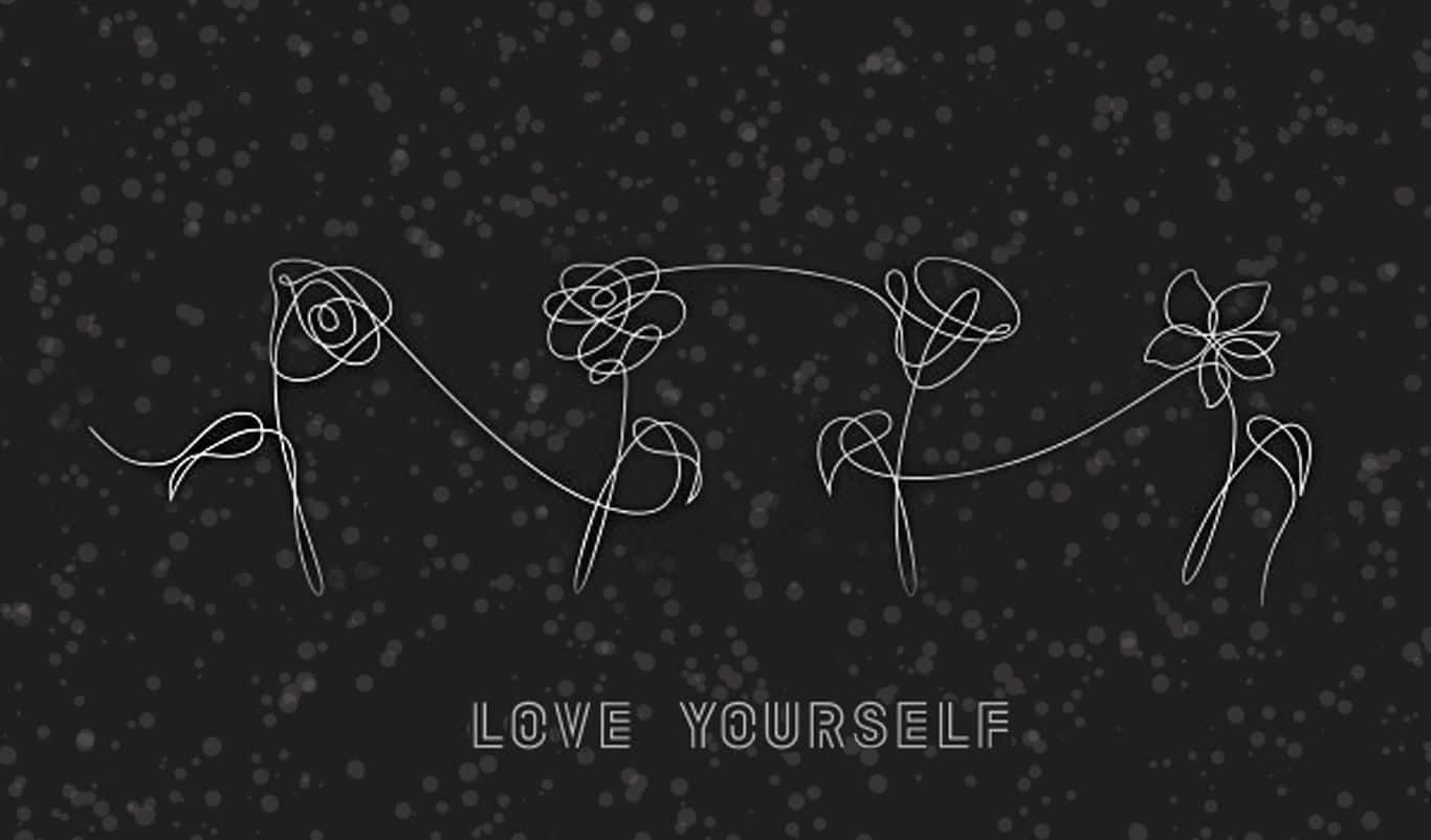 Love Yourself - A Black Background With A Drawing Of Flowers Wallpaper