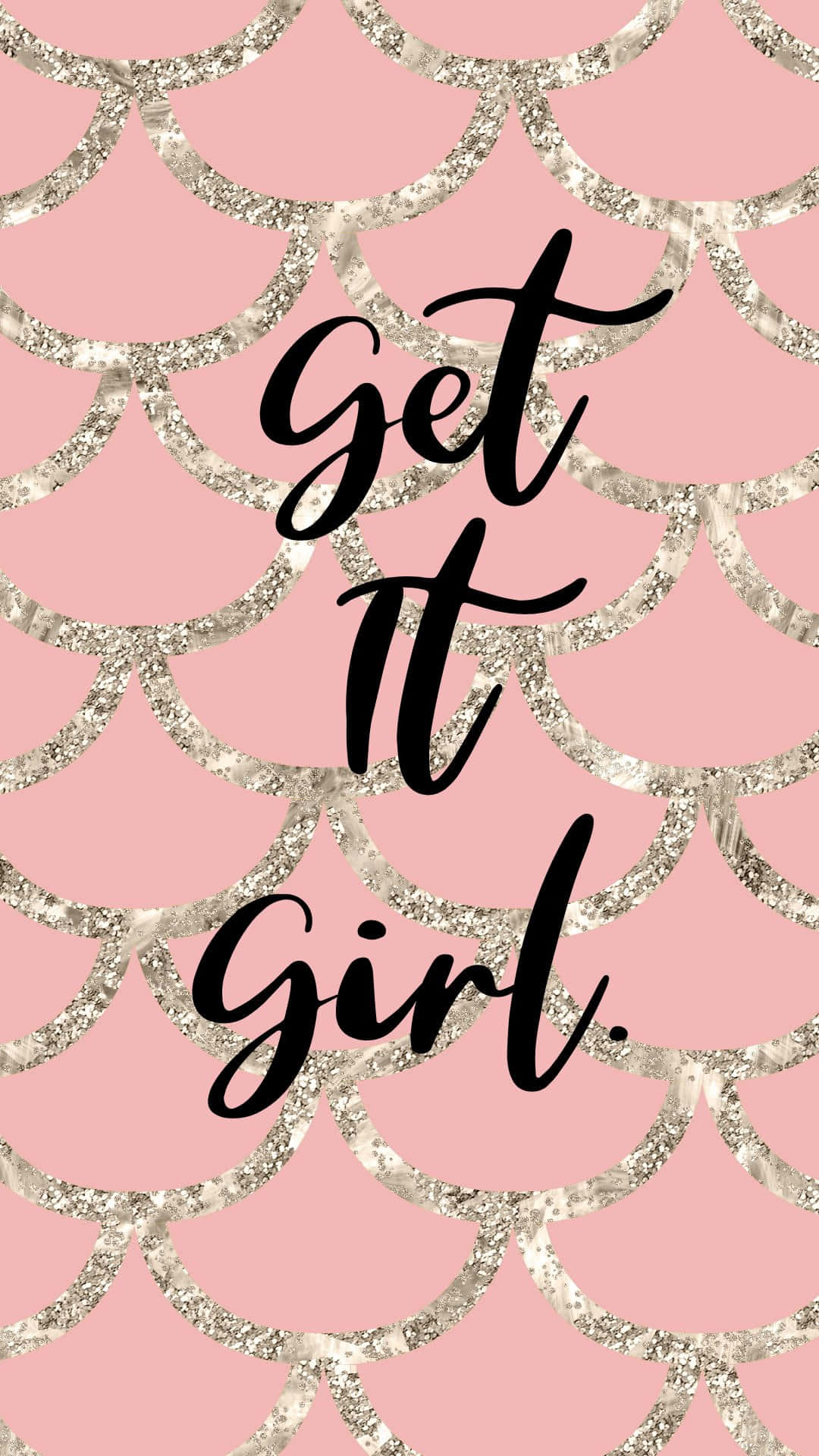 A Pink And Gold Background With The Words Get It Girl Wallpaper