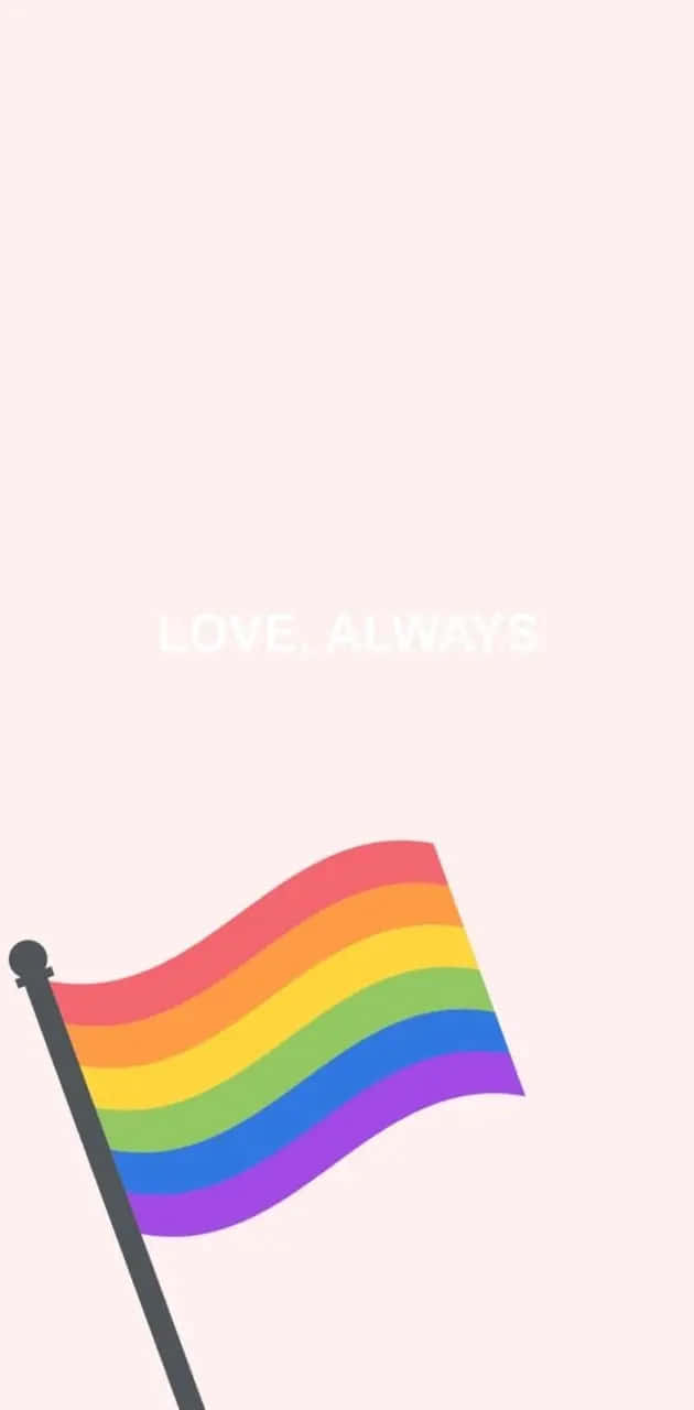 Pride_ Flag_ Love_ Always Wallpaper