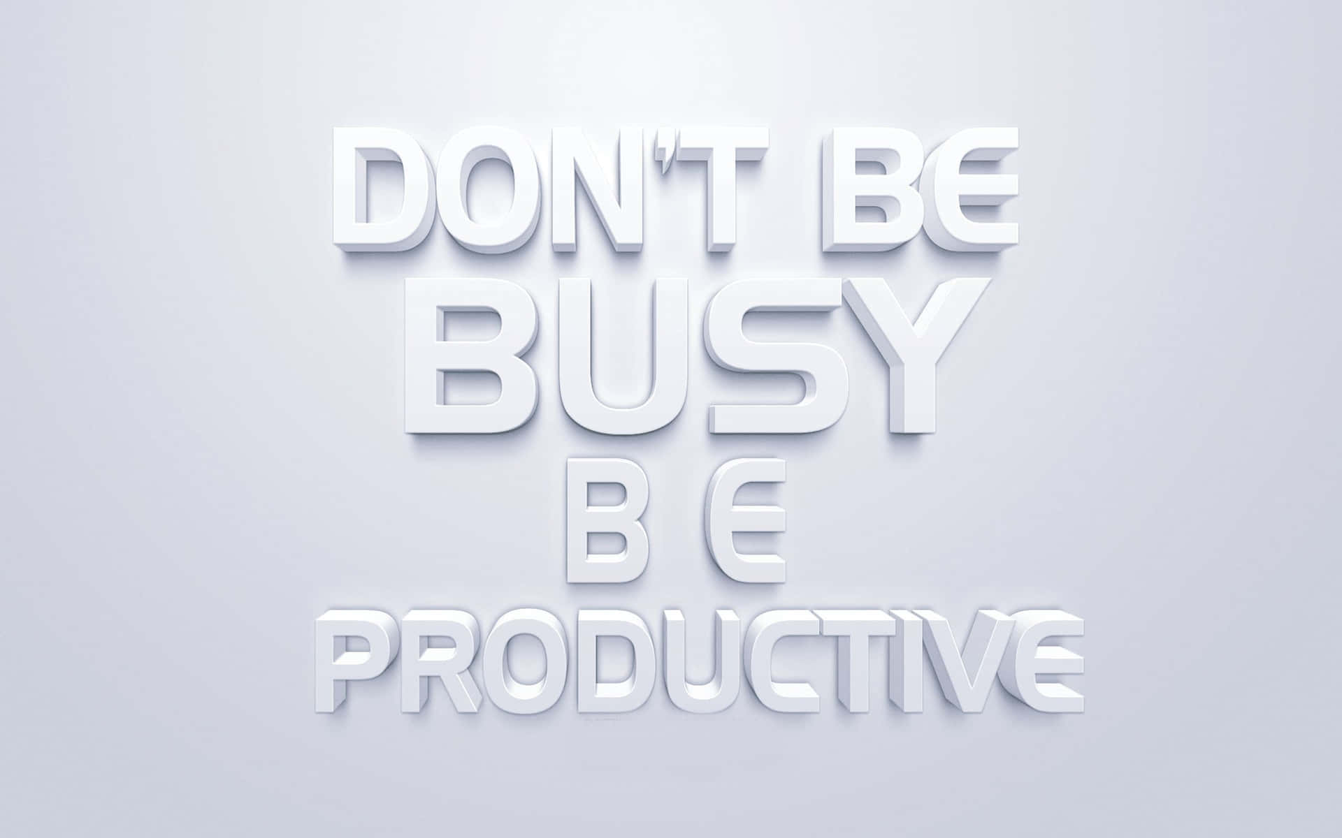 Don't Be Busy Be Productive Wallpaper