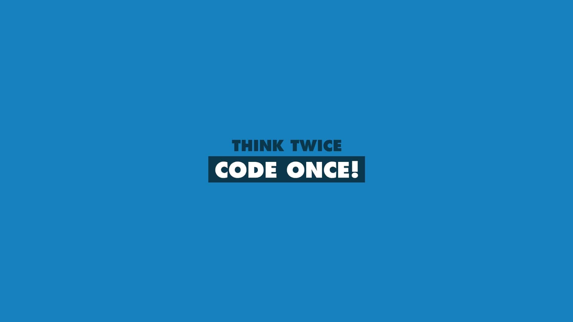 Programmierenhd Blaue Hintergrund Denk Zweimal Code Einmal Wallpaper