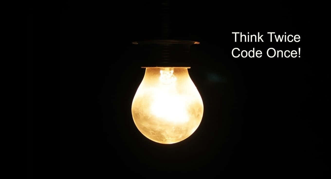 Programming HD Lightbulb Think Twice Code Once Wallpaper