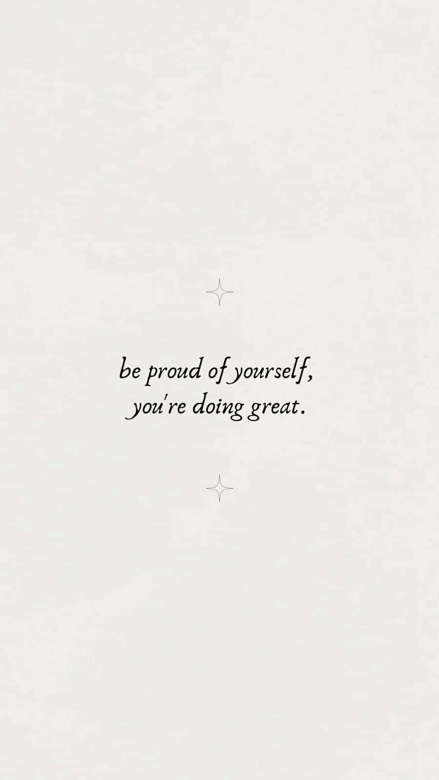 Proud Of Yourself_ Inspirational Quote Wallpaper