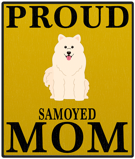 Proud Samoyed Mom Sign PNG