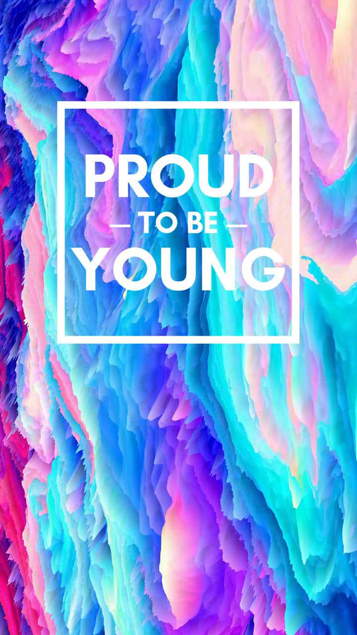 Proud To Be Young Colorful Wallpaper
