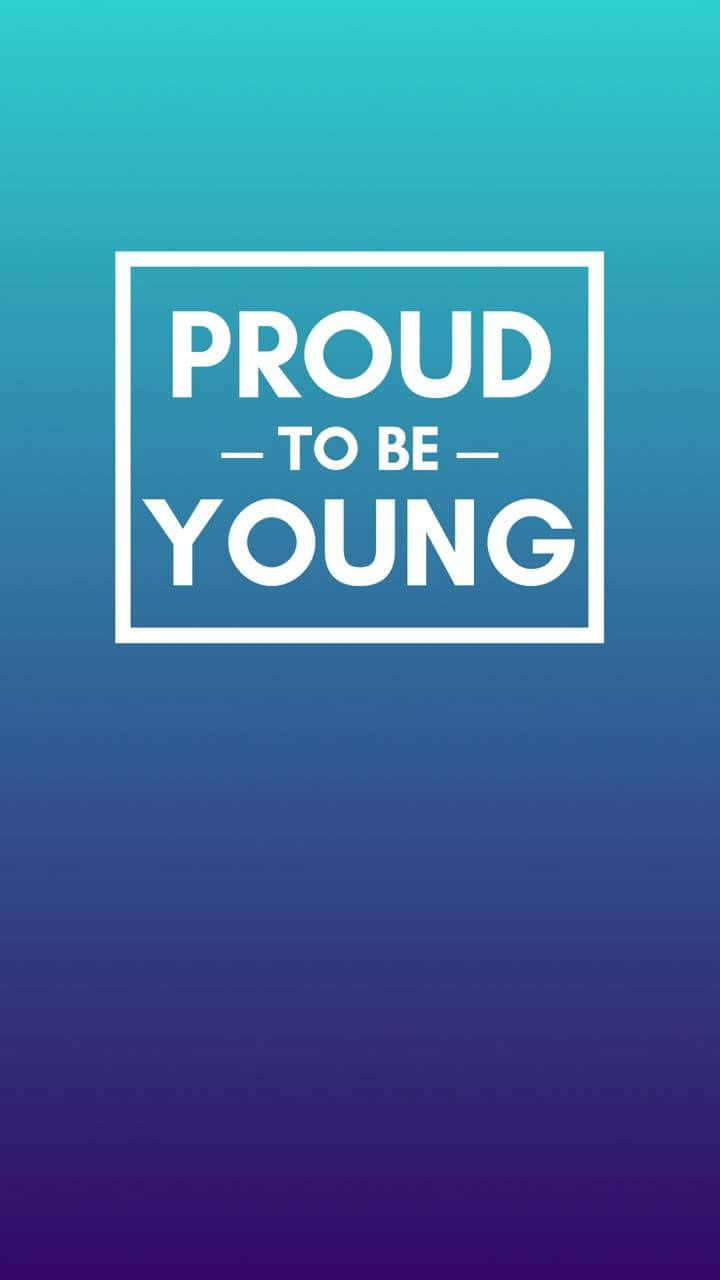 Proud To Be Young Dark Wallpaper