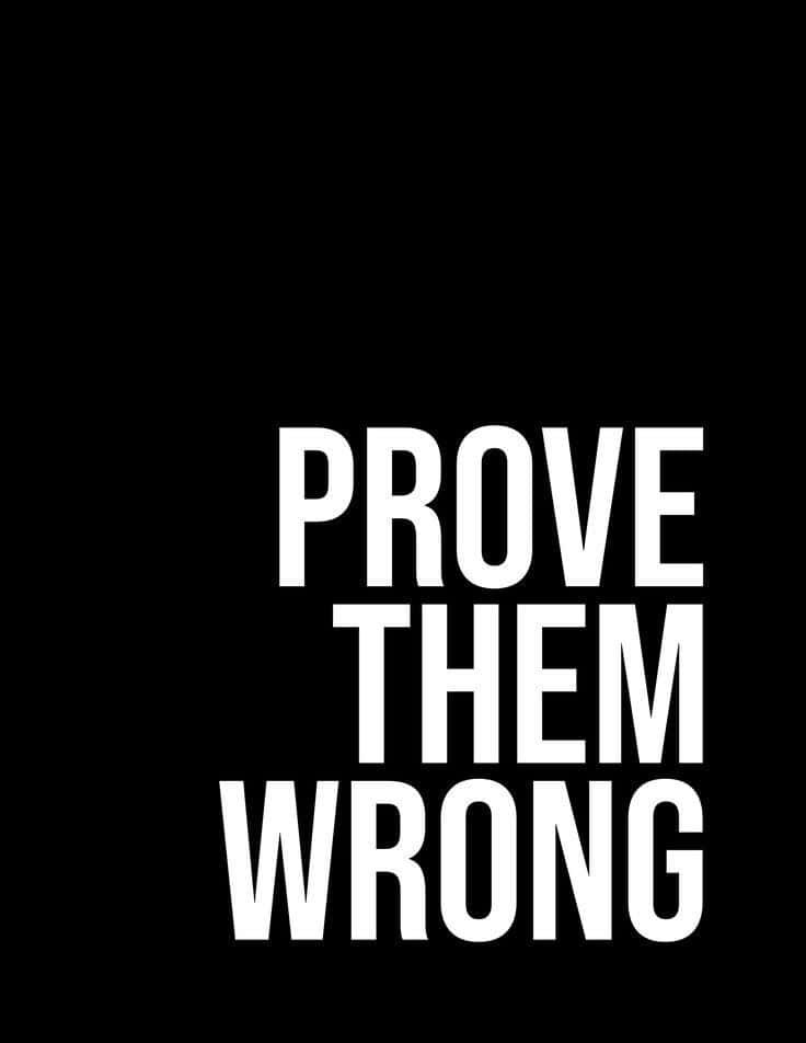 Download Prove Them Wrong Inspirational Quote Wallpaper | Wallpapers.com