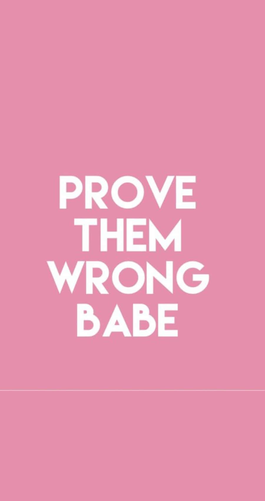 Prove Them Wrong Inspirational Quote Wallpaper