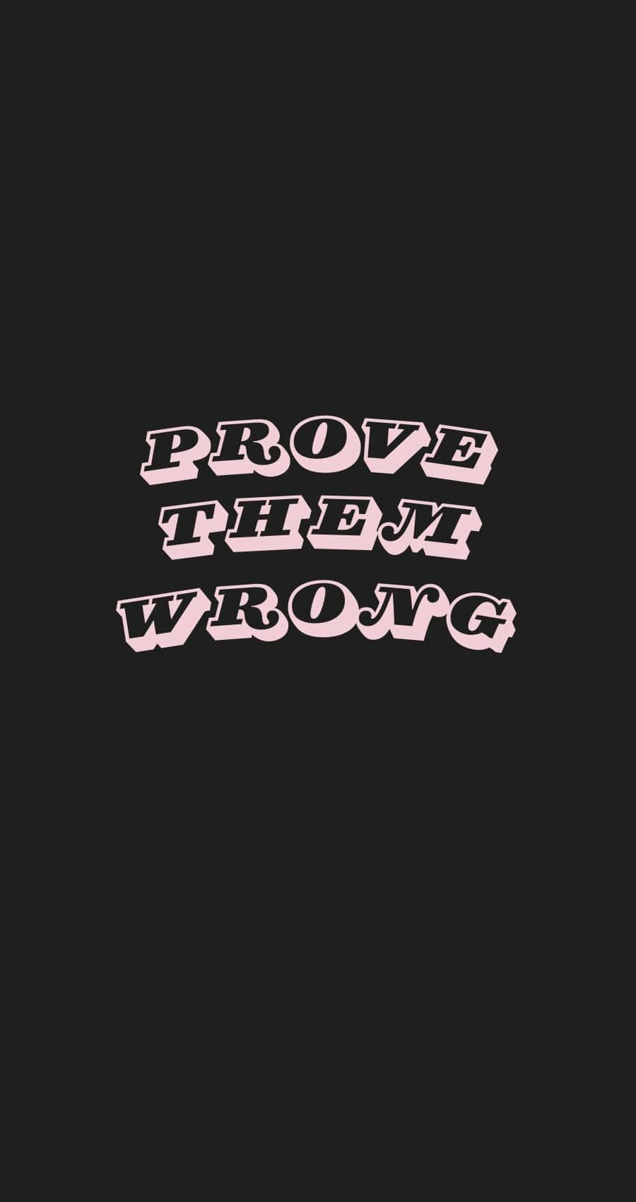 Prove Them Wrong Inspirational Quote Wallpaper