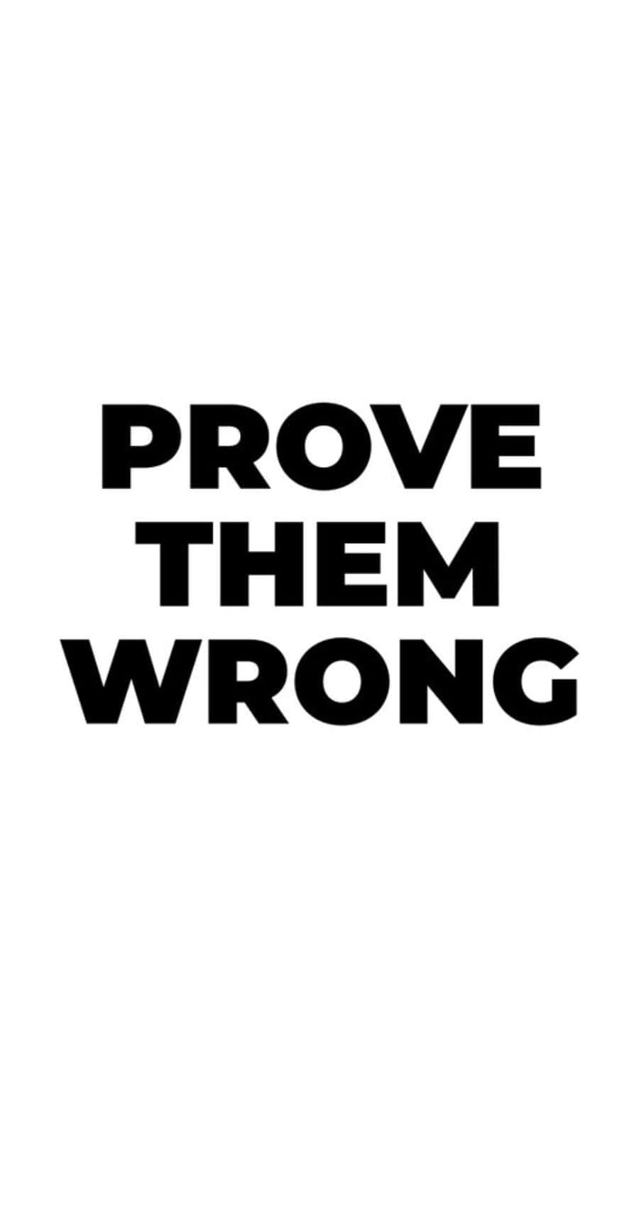 Download Prove Them Wrong Inspirational Quote Wallpaper | Wallpapers.com