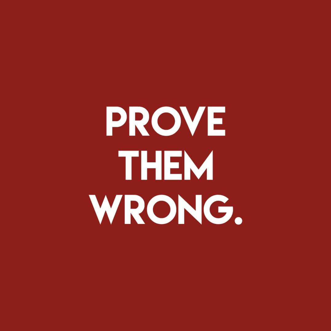 Download Prove Them Wrong Inspirational Quote Wallpaper | Wallpapers.com