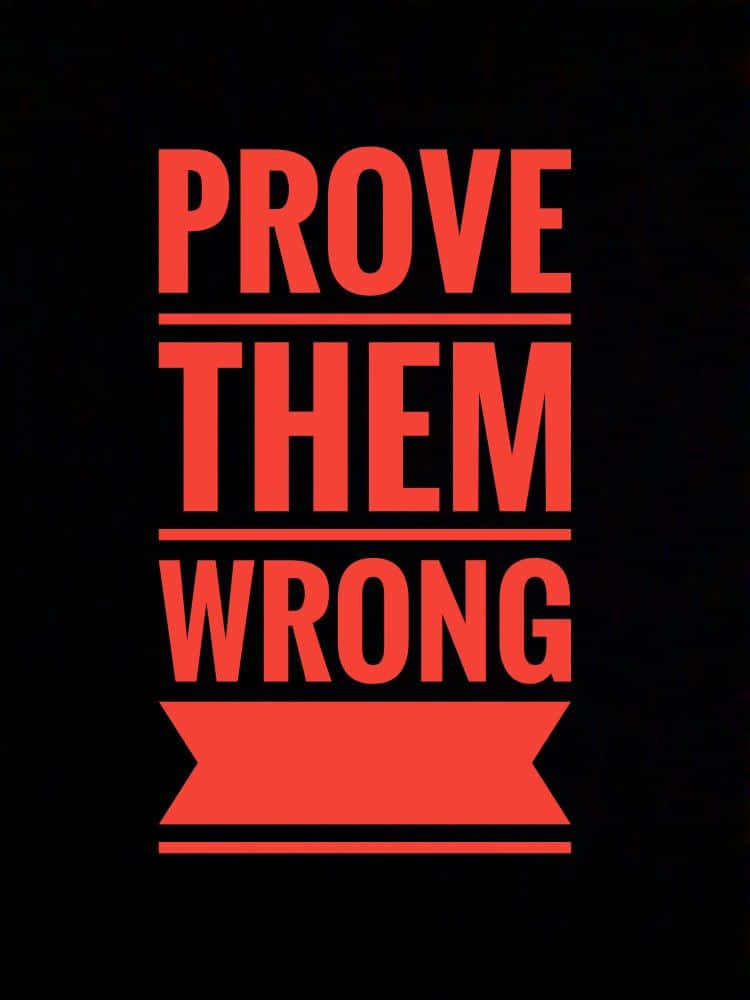 Prove Them Wrong Inspirational Quote Wallpaper