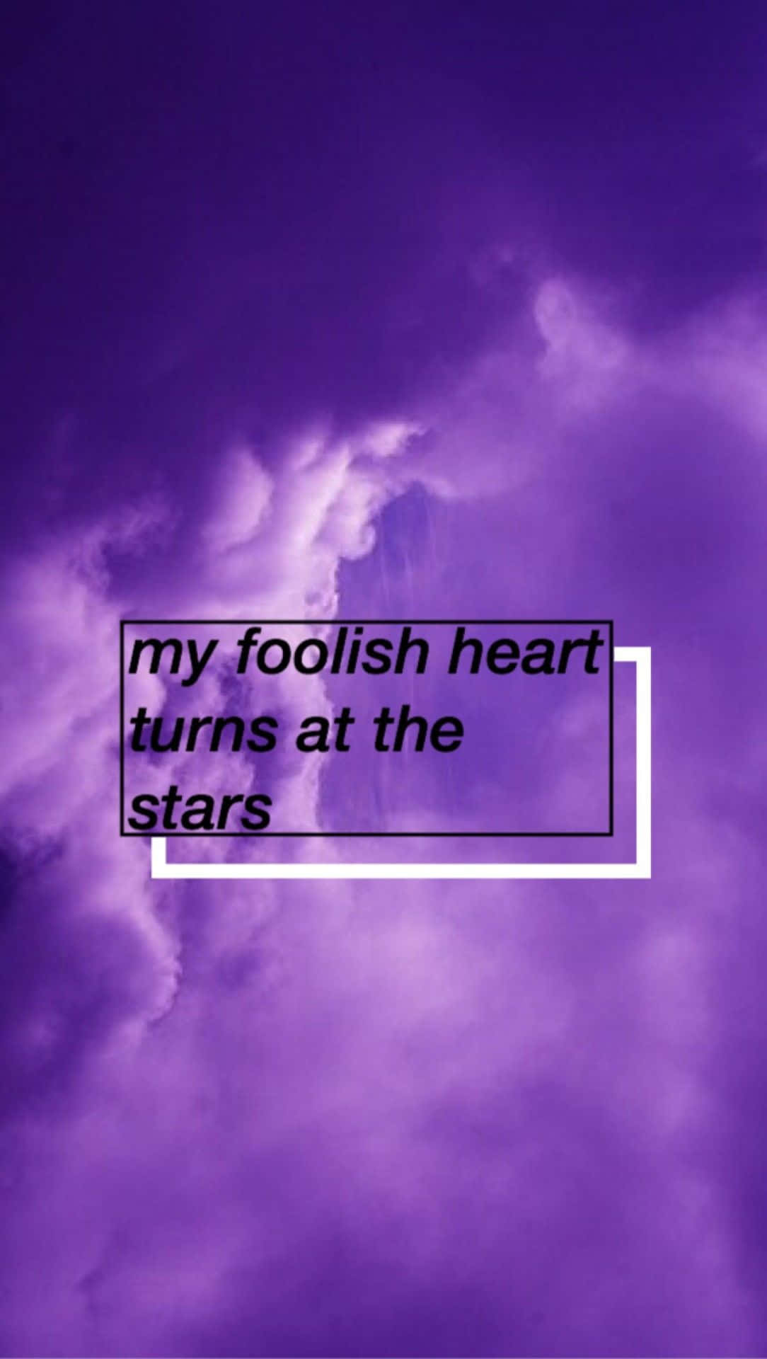 My Foolish Heart Turns At The Stars Wallpaper
