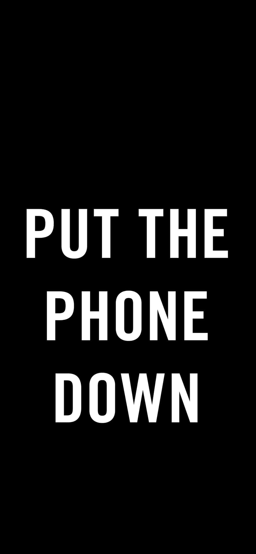 Download Put The Phone Down Wallpaper | Wallpapers.com