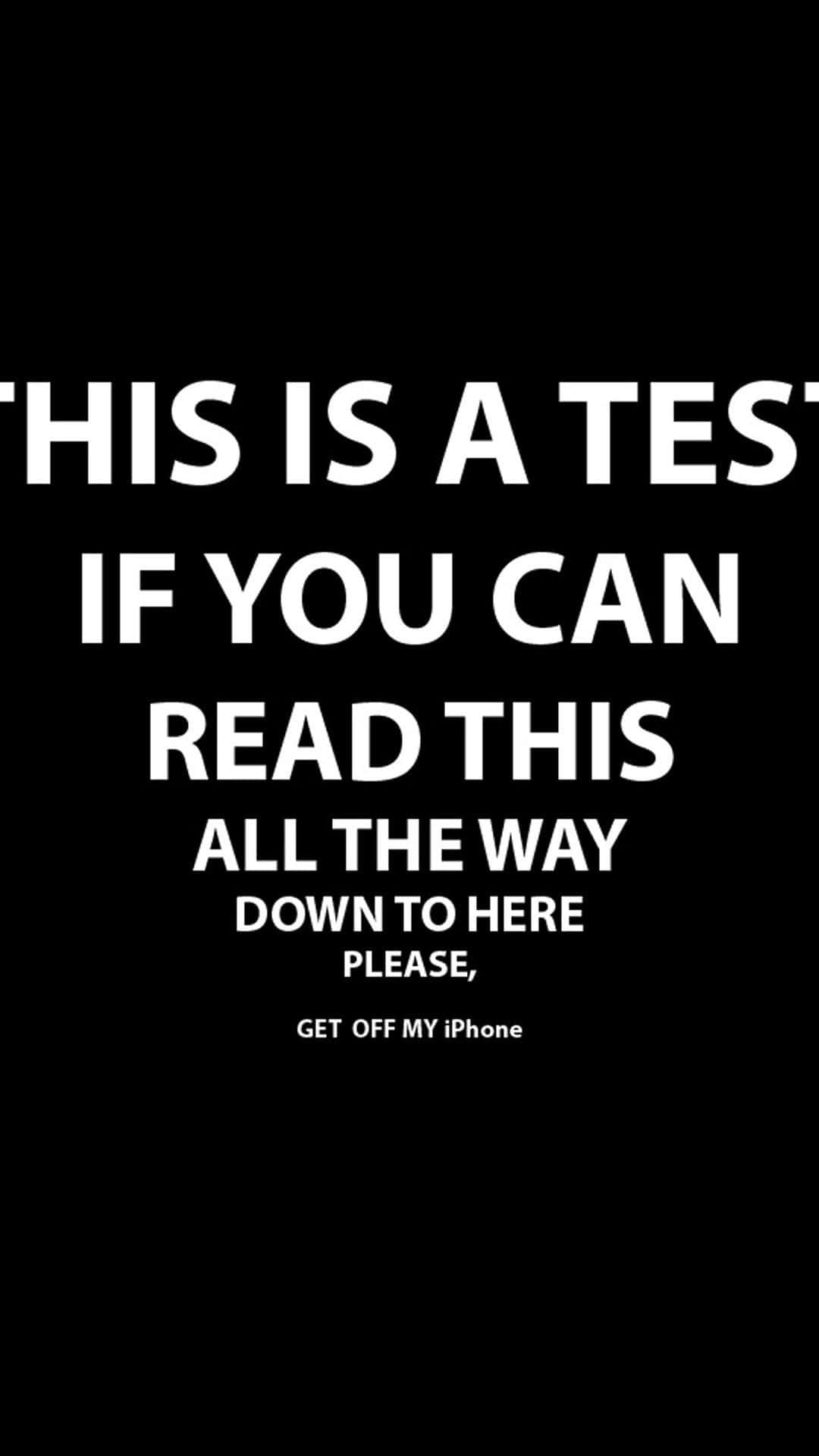 This Is A Test If You Can Read Can Read The Way Down Here Wallpaper