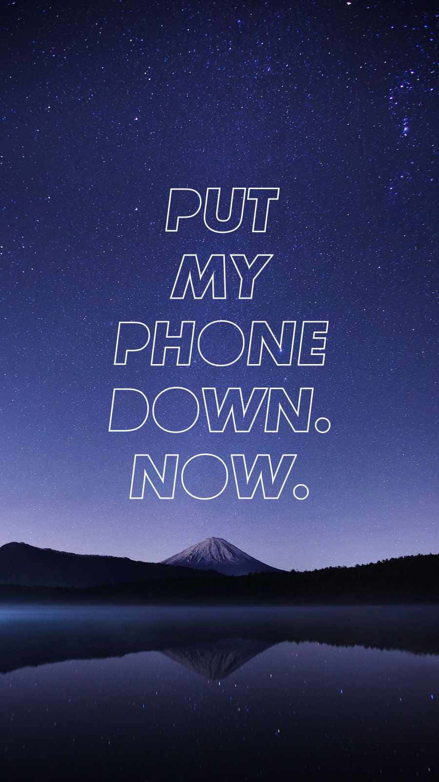 Download Put The Phone Down Wallpaper 