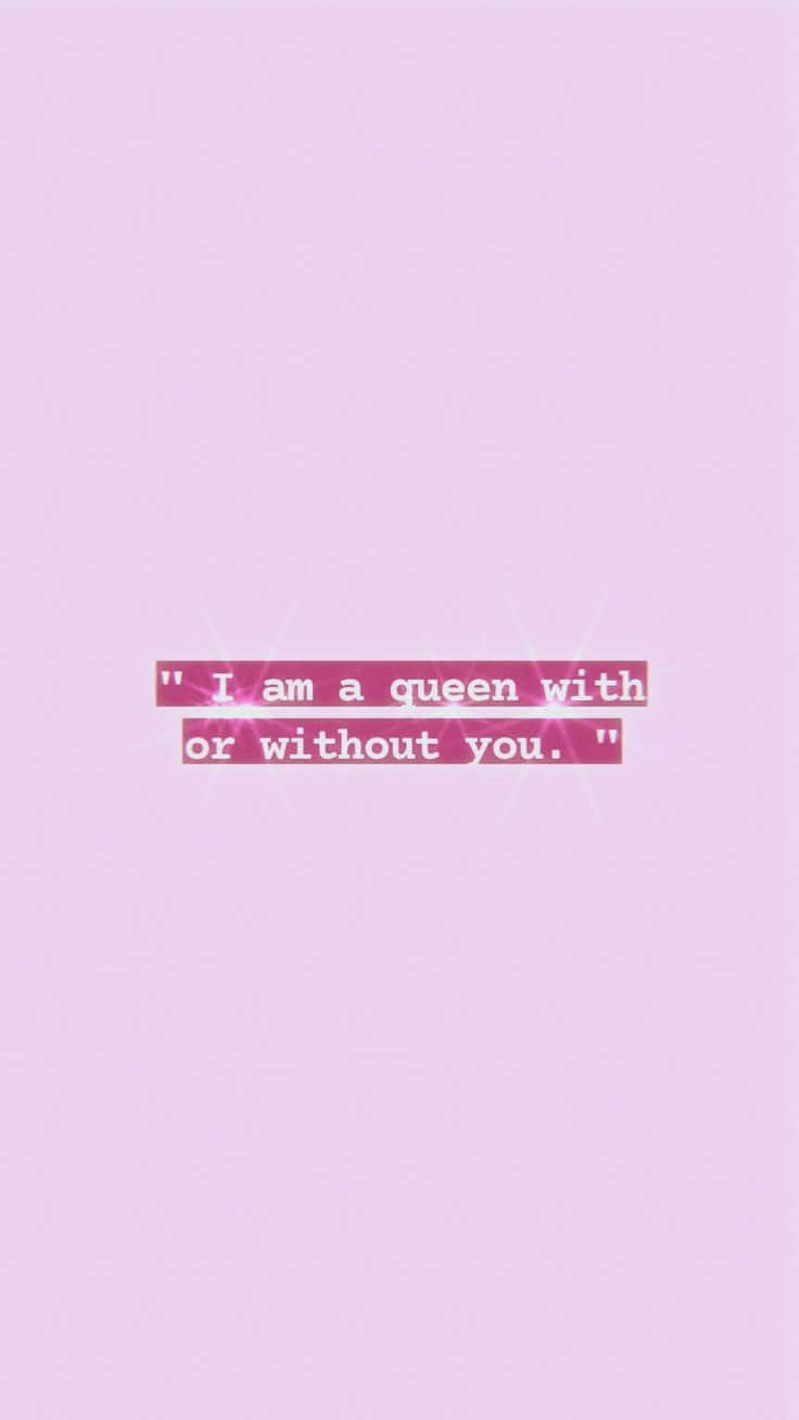 Queen Independence Quote Pink Background Wallpaper