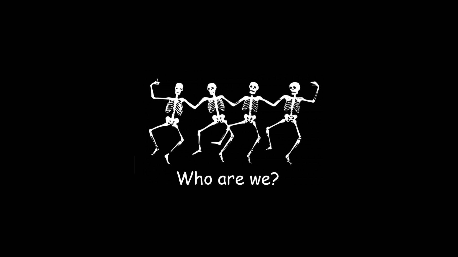 Quem Somos? Skeleton Desktop Papel de Parede