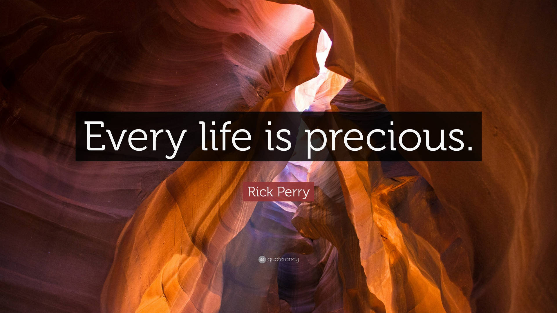 Quote About Precious Life By Rick Perry Wallpaper