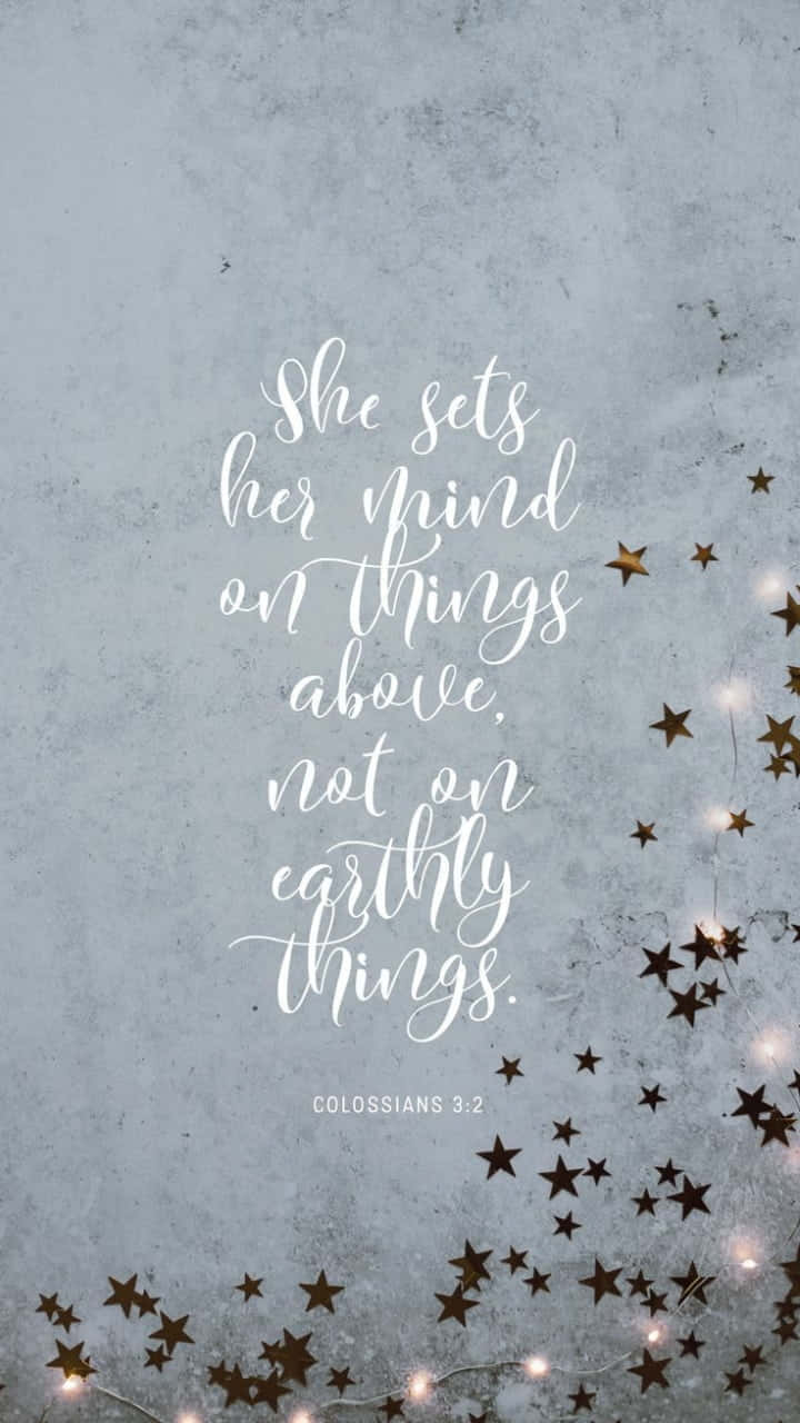 She Sets Her Heart On Things Above, Not On Earthly Things