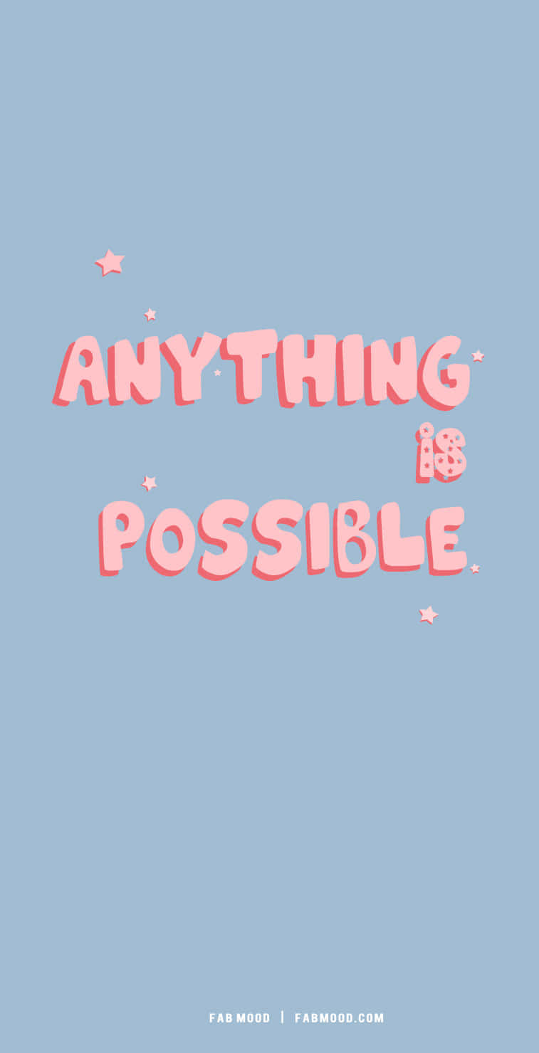 Anything Is Possible - A Pink And White Quote Wallpaper