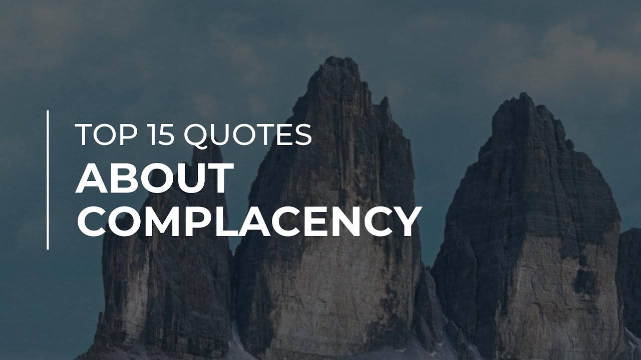 Quotes On Being Complacent Wallpaper