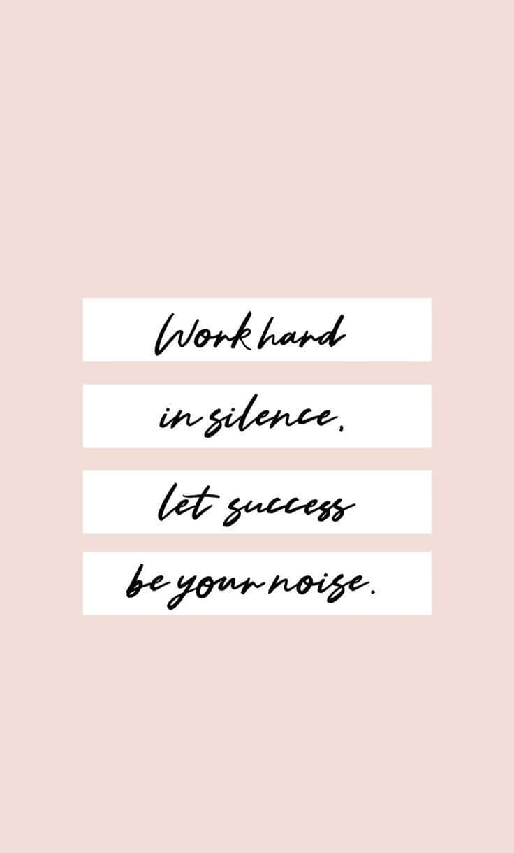 Work Hard In Silence Let Success Be Your Nose