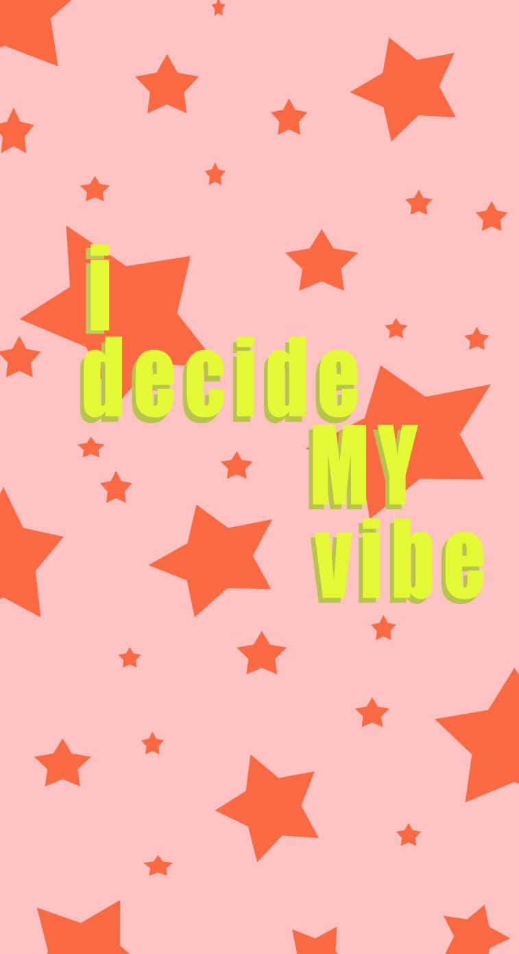 I Decide My Vibe - Pink Background With Stars