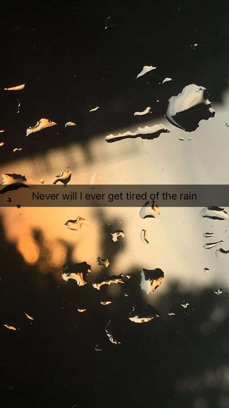 Never Will Never Get Tired Of The Rain Wallpaper