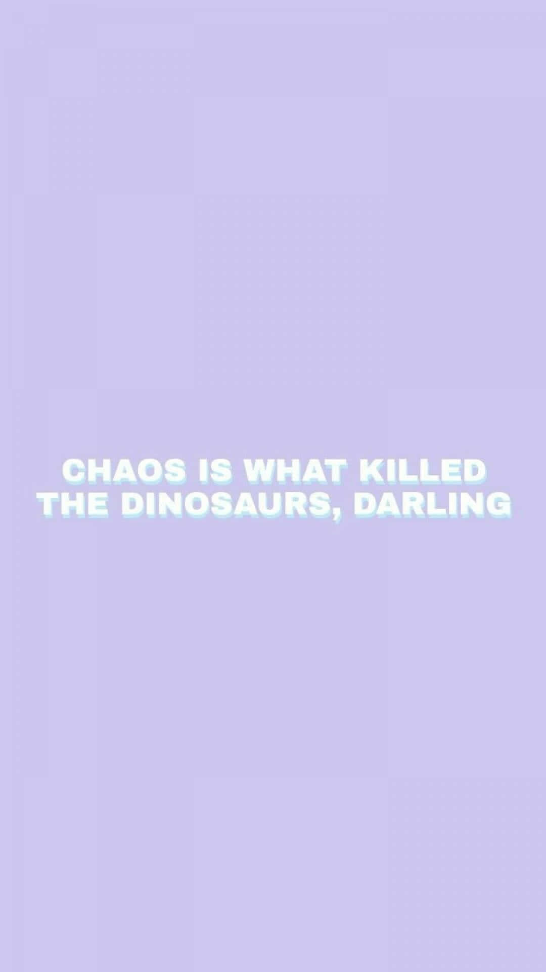 Chaos Quotes Tumblr Wallpaper