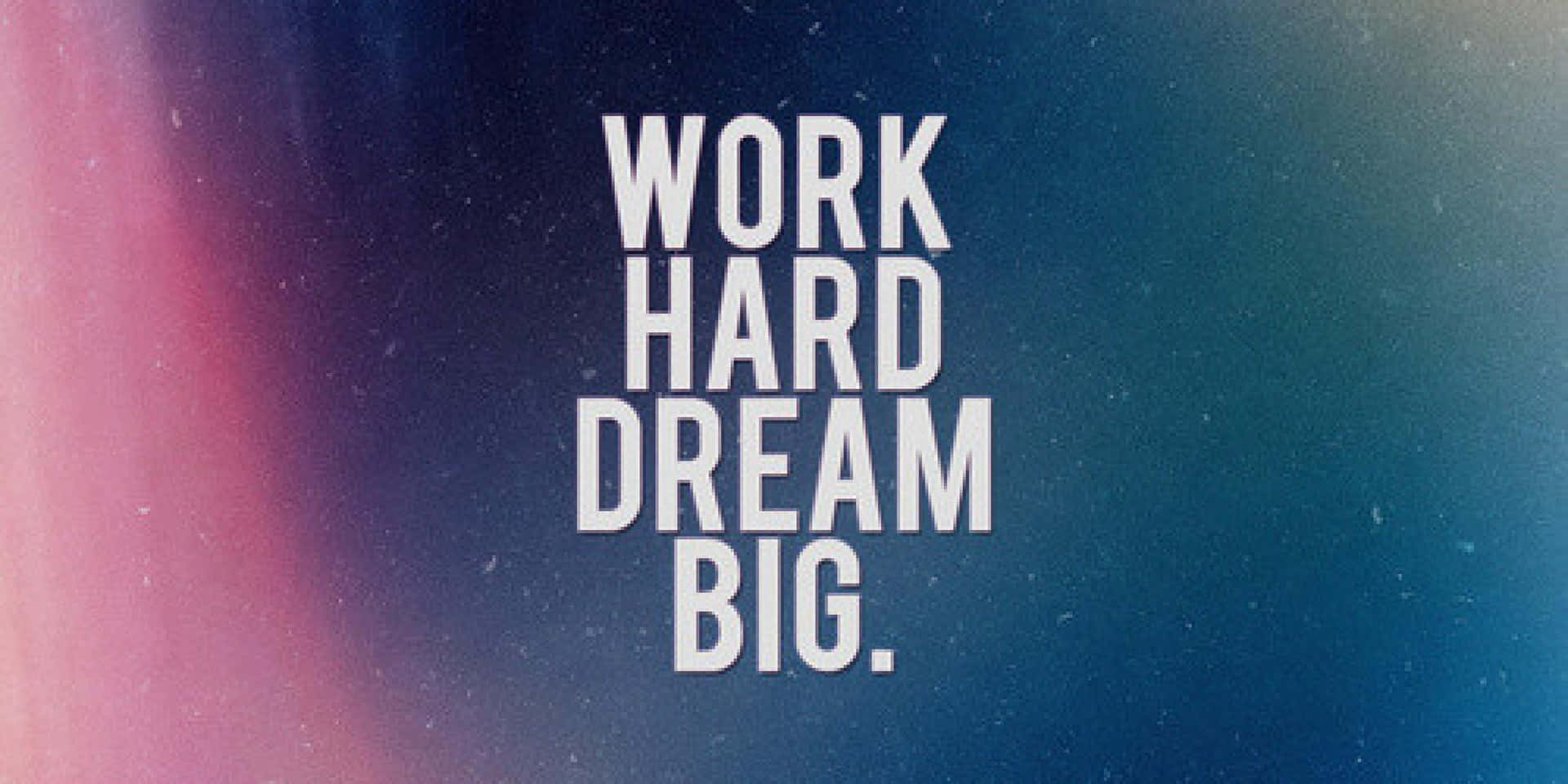 Arbeitehart, Träume Groß Zitat. Wallpaper