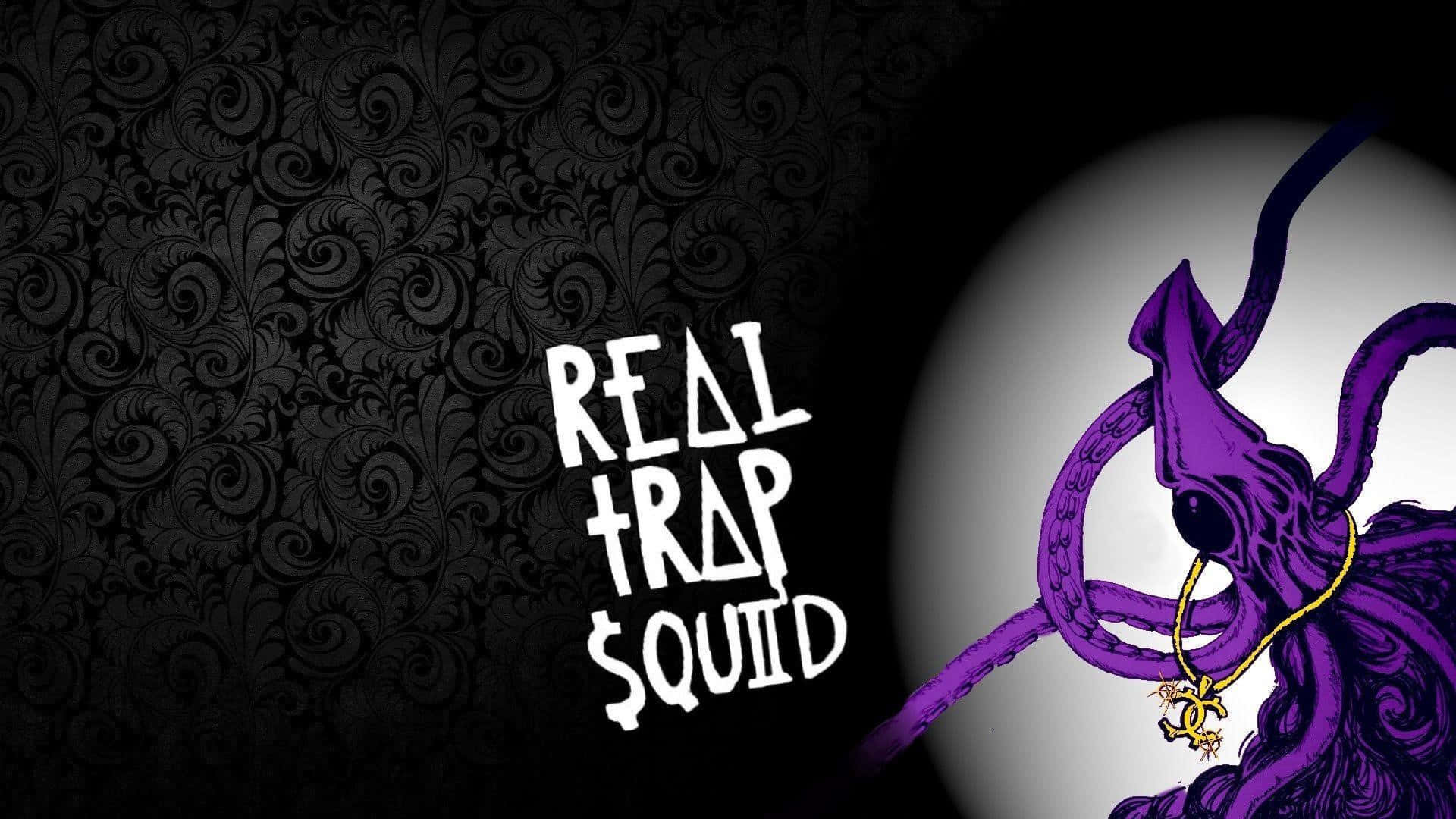 Real Trap Squid Artwork Wallpaper