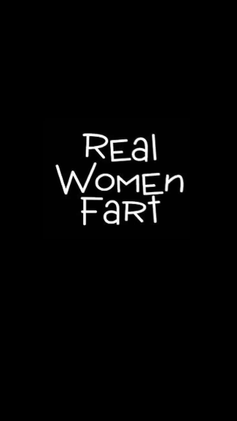 Download Real Women Fart Statement Wallpaper | Wallpapers.com