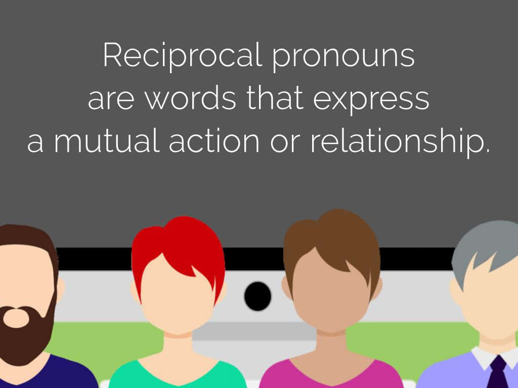 Reciprocal Pronouns Explanation Wallpaper
