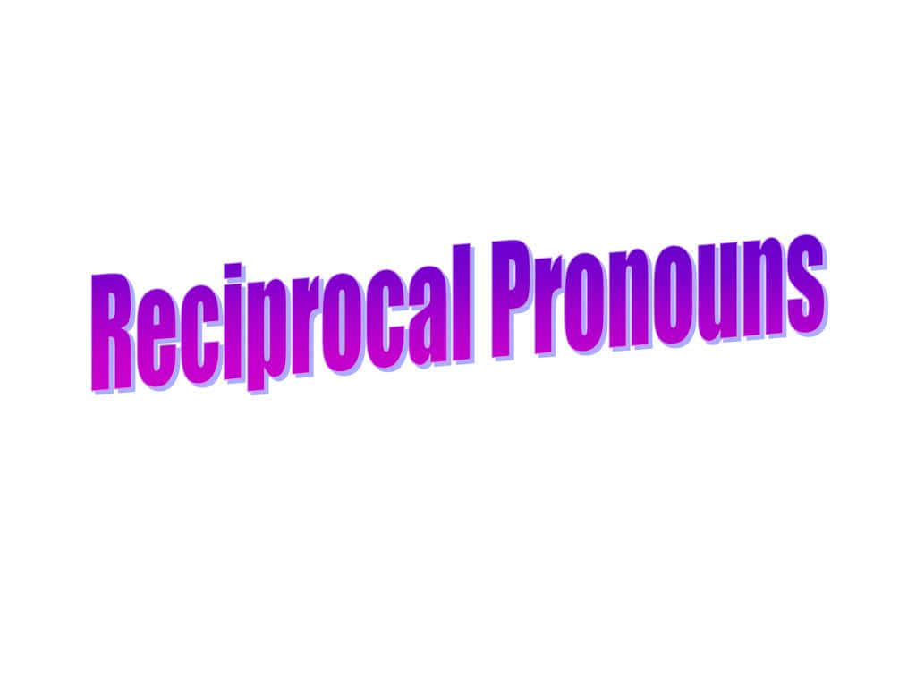 Reciprocal Pronouns Text Wallpaper