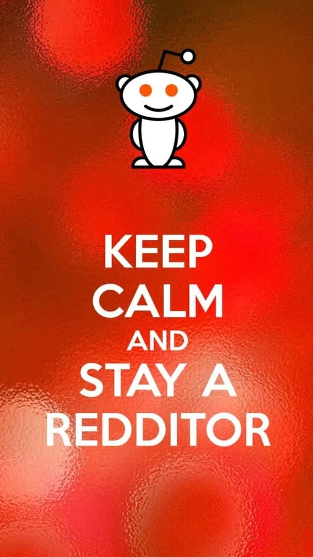 Keep Calm And Stay A Redditor