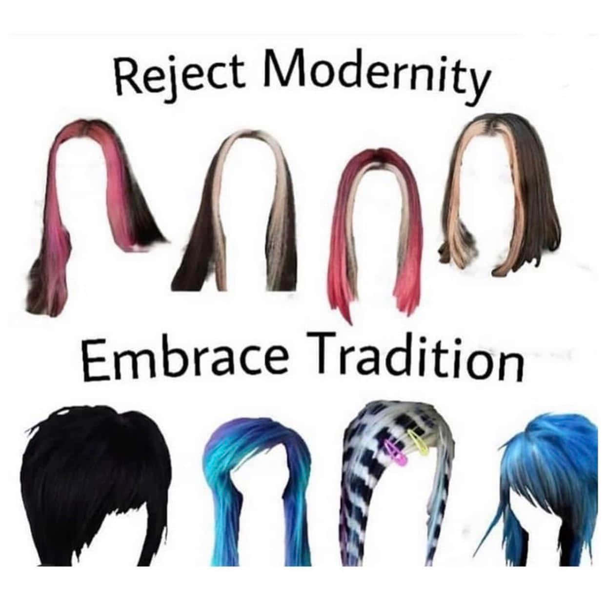 Reject Modernity Embrace Tradition Hairstyles Meme Wallpaper
