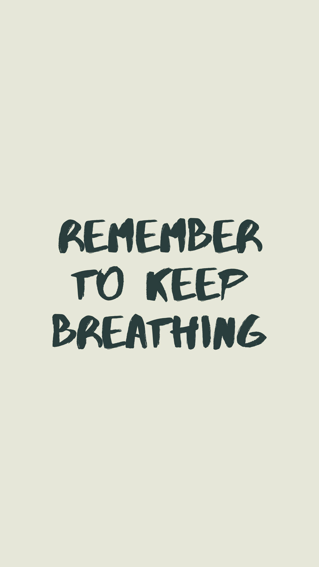 Remember To Keep Breathing Motivational Quote