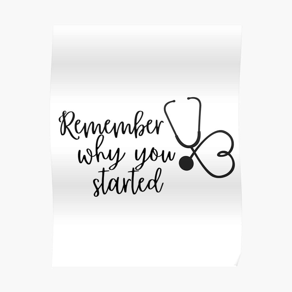 Remember Why You Started Nurse Poster Wallpaper