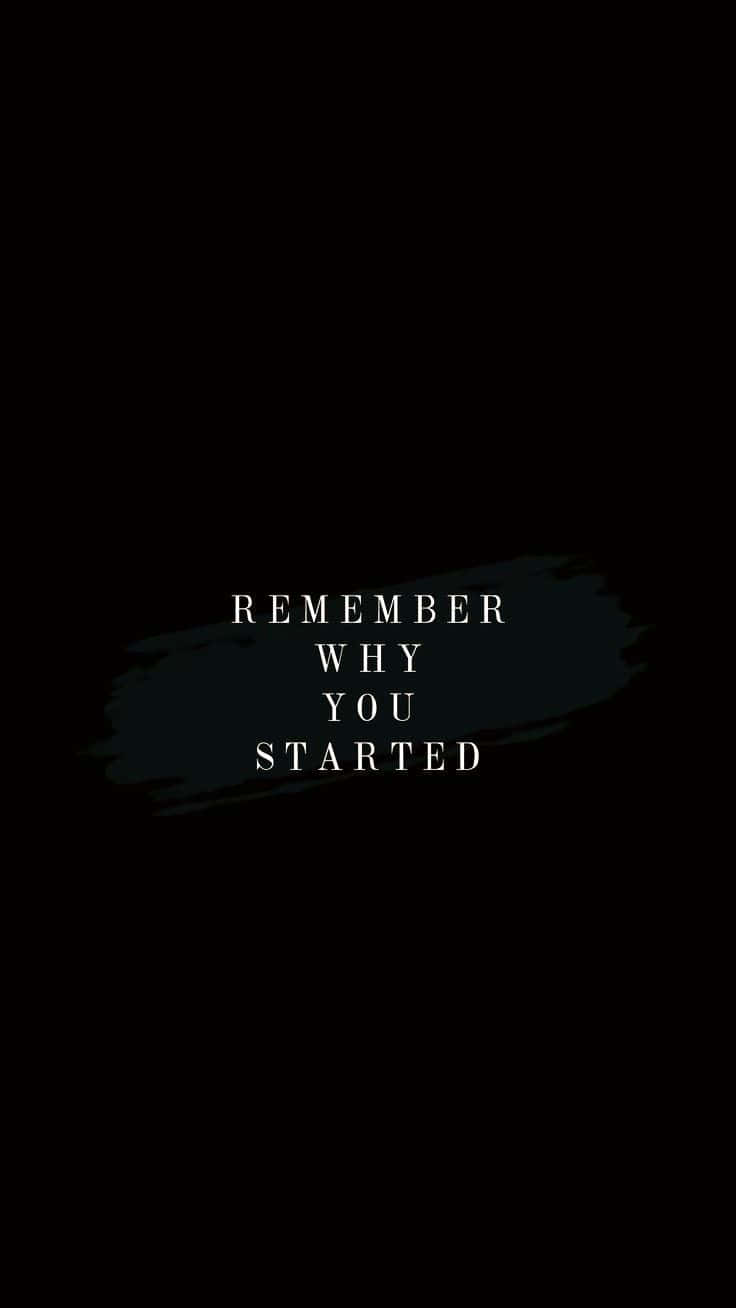 Remember When You Started Wallpaper