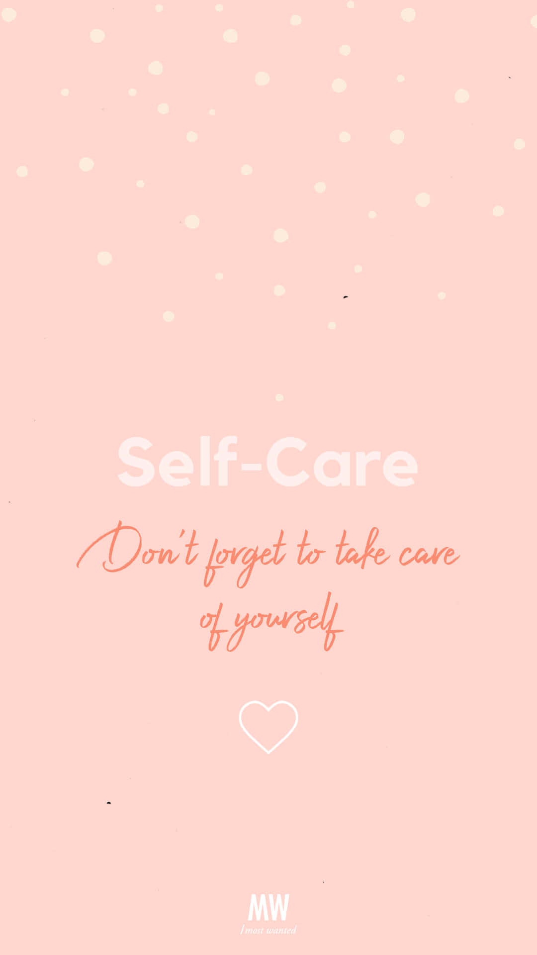 Self Care Don't Forget To Take Care Of Yourself